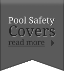 Pool Safety Covers - Read more...